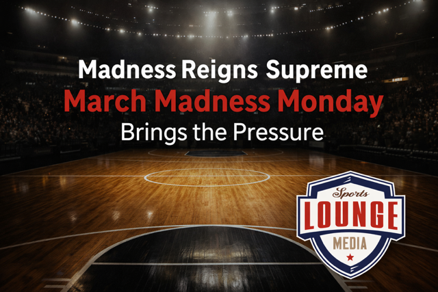 Madness Reigns Supreme: March Madness Monday Brings the Pressure
